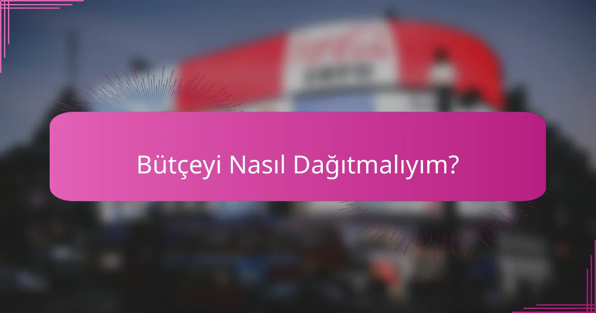 Bütçeyi Nasıl Dağıtmalıyım?