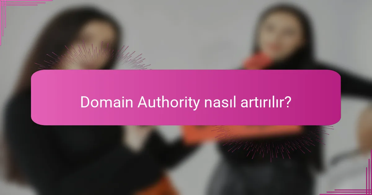 Domain Authority nasıl artırılır?