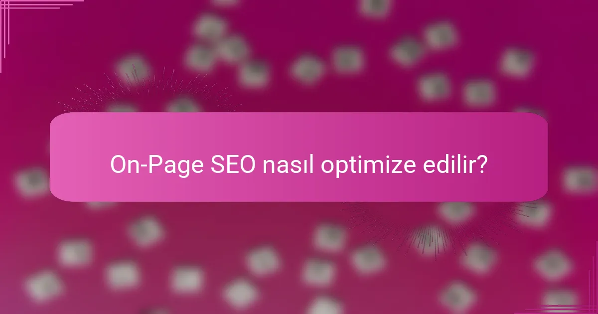 On-Page SEO nasıl optimize edilir?