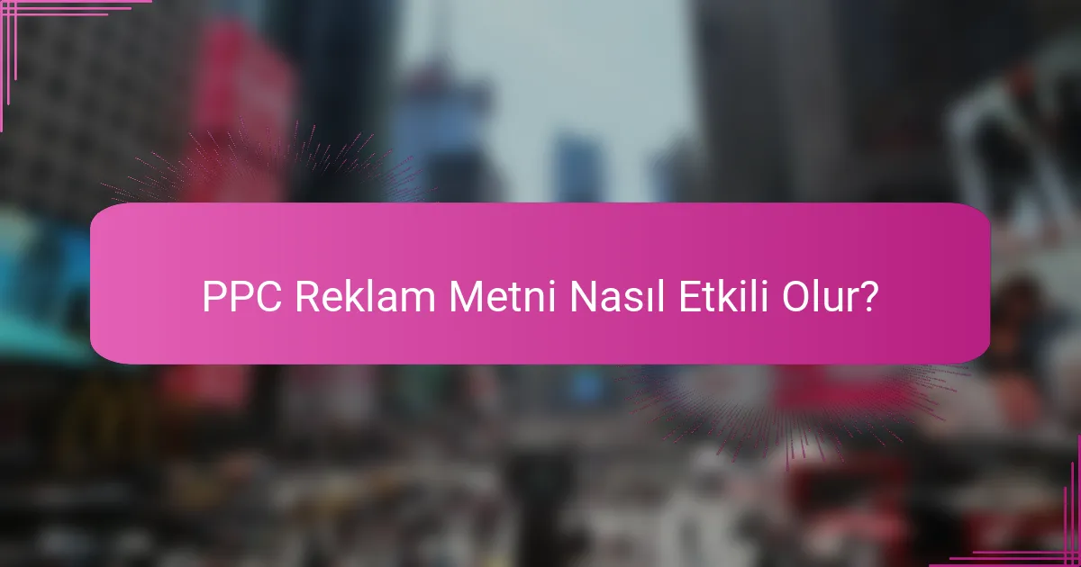 PPC Reklam Metni Nasıl Etkili Olur?